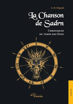 La Chanson de Sadrn : Tome III : Chroniques du temps des Onze