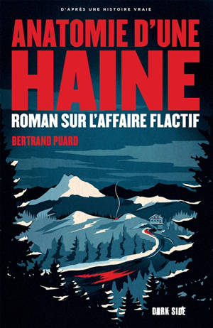 Anatomie d'une haine : roman sur l'affaire Flactif