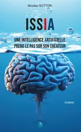 ISSIA : Une intelligence artificielle prend le pas sur son créateur