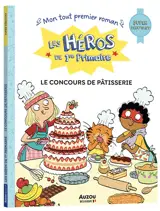 Les héros de 1re primaire. Le concours de pâtisserie : super débutant