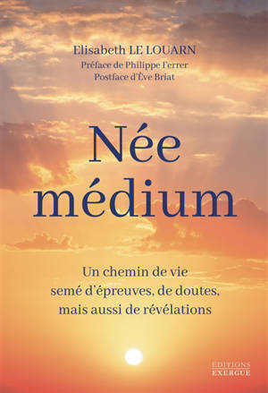 Née médium : un chemin de vie semé d'épreuves, de doutes, mais aussi de révélations