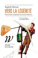 Vers la légèreté : petite histoire énergétique des sociétés humaines