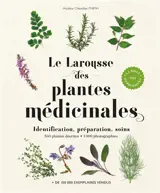 Larousse des plantes médicinales : identification, préparation, soins