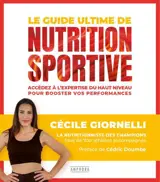 Le guide ultime de la nutrition sportive : accédez à l'expertise du haut niveau pour booster vos performances