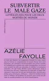 Subvertir le male gaze : littératures pour les deux moitiés du monde