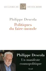 Politiques du faire-monde : une contribution anthropologique à la cosmopolitique