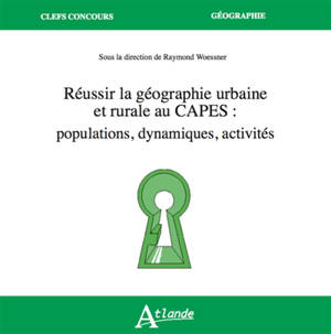 Réussir la géographie urbaine et rurale au Capes : populations, dynamiques, activités