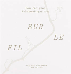 Sur le fil : Dom Pérignon, pré-assemblage 2024