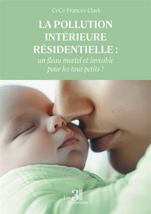 La pollution intérieure résidentielle : un fléau mortel et invisible pour les tout-petits !