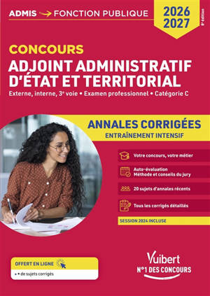 Concours adjoint administratif d'Etat et territorial : externe, interne, 3e voie, examen professionnel, catégorie C : annales corrigées, entraînement intensif, 2026-2027