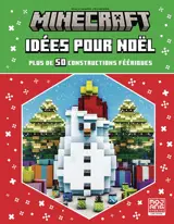 Minecraft : idées pour Noël : plus de 50 constructions féériques