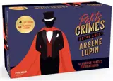 Petits crimes entre amis : Arsène Lupin : 10 murder parties énigmatiques