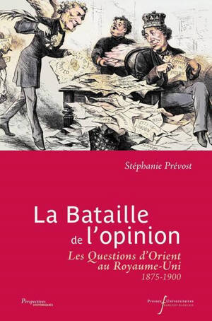 La bataille de l'opinion : les questions d'Orient au Royaume-Uni (1875-1900)