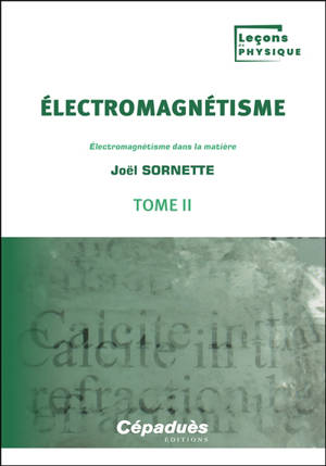 Electromagnétisme. Vol. 2. Electromagnétisme dans la matière