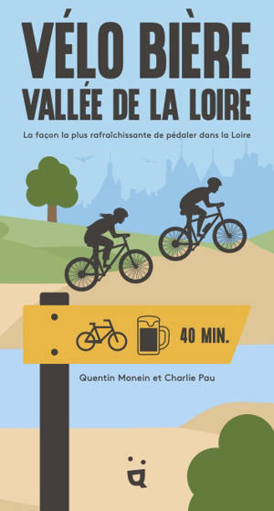 Vélo bière vallée de la Loire : la façon la plus rafraîchissante de pédaler dans la Loire