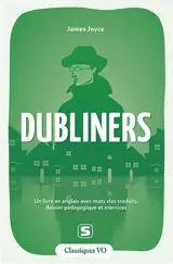 Dubliners : un livre en anglais avec mots clés traduits, dossier pédagogique et exercices