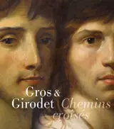 Gros & Girodet, chemins croisés : exposition, Montargis, musée Girodet, du 11 décembre 2024 au 16 mars 2025