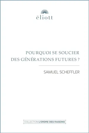 Pourquoi se soucier des générations futures ?