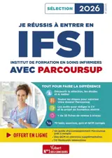 Je réussis à entrer en IFSI avec Parcoursup : Institut de formation en soins infirmiers : sélection 2026