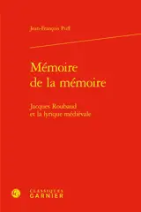 Mémoire de la mémoire : Jacques Roubaud et la lyrique médiévale