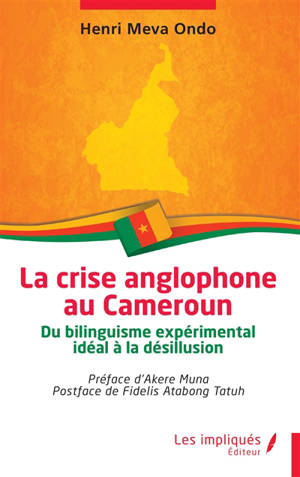La crise anglophone au Cameroun : du bilinguisme expérimental idéal à la désillusion