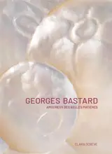 Georges Bastard : amoureux des belles matières