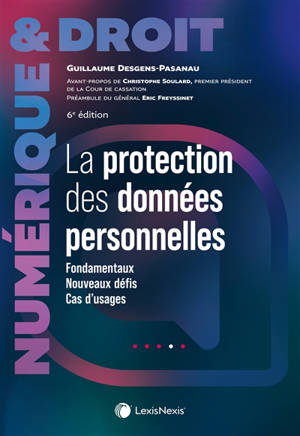 La protection des données personnelles : fondamentaux, nouveaux défis, cas d'usages