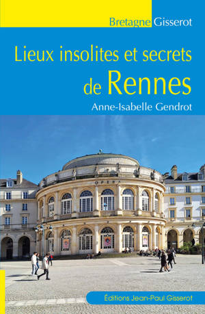 Lieux insolites et secrets de Rennes