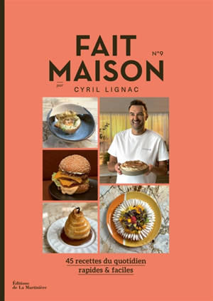 Fait maison : 45 recettes du quotidien, rapides & faciles. Vol. 9