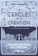 Les cercles de la création. Vol. 2. Le souvenir dérobé