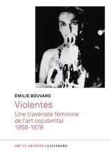 Violentes : une traversée féminine de l'art occidental : 1958-1978