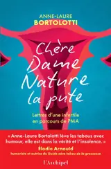 Chère dame Nature la pute : lettres d'une infertile en parcours de PMA