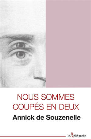 Nous sommes coupés en deux !