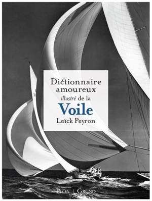 Dictionnaire amoureux illustré de la voile