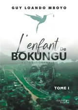 L'enfant de Bokungu : Tome I