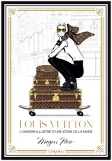 Louis Vuitton : l'univers illustré d'une icône de la mode
