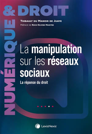 La manipulation sur les réseaux sociaux : la réponse du droit