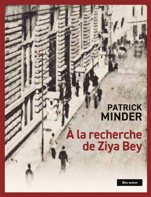 A la recherche de Ziya Bey