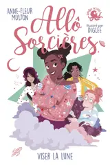 Allô sorcières. Viser la lune