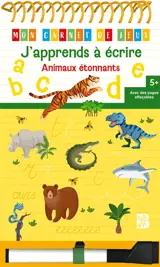 J'apprends à écrire : animaux étonnants
