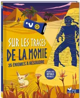 Sur les traces de la momie : 35 énigmes à résoudre