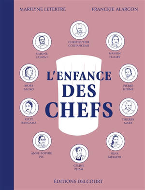 L'enfance des chefs : Christopher Coutanceau, Manon Fleury, Pierre Hermé...