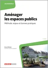 Aménager les espaces publics : méthode, enjeux et bonnes pratiques