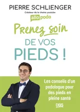 Prenez soin de vos pieds : les conseils d'un podologue pour des pieds en pleine santé
