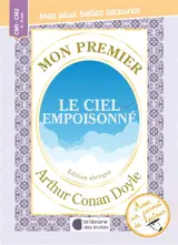 Mon premier Arthur Conan Doyle : Le ciel empoisonné : édition abrégée