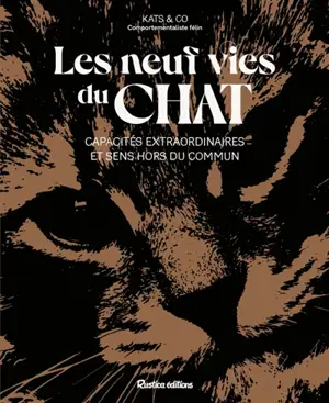 Les neuf vies du chat : capacités extraordinaires et sens hors du commun