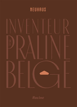 Neuhaus : inventeur de la praline belge