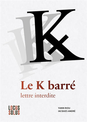 Le K barré : lettre interdite