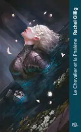 Le chevalier et la phalène. Vol. 1