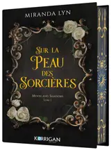 Moon and shadows. Vol. 1. Sur la peau des sorcières